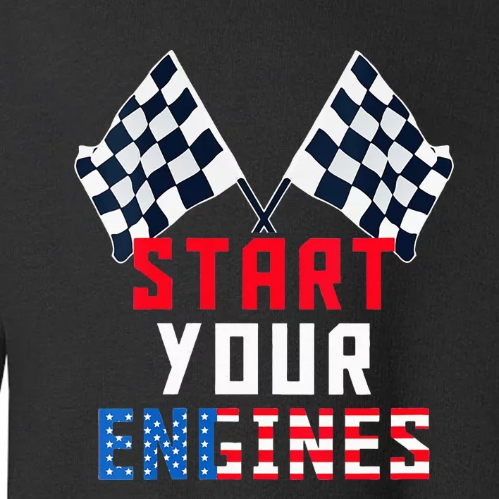 Start Your Engines Motorsport Car Drag Racing Toddler Sweatshirt