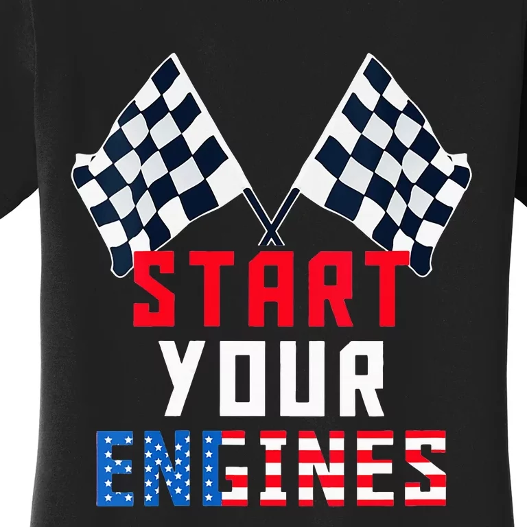 Start Your Engines Motorsport Car Drag Racing Women's T-Shirt