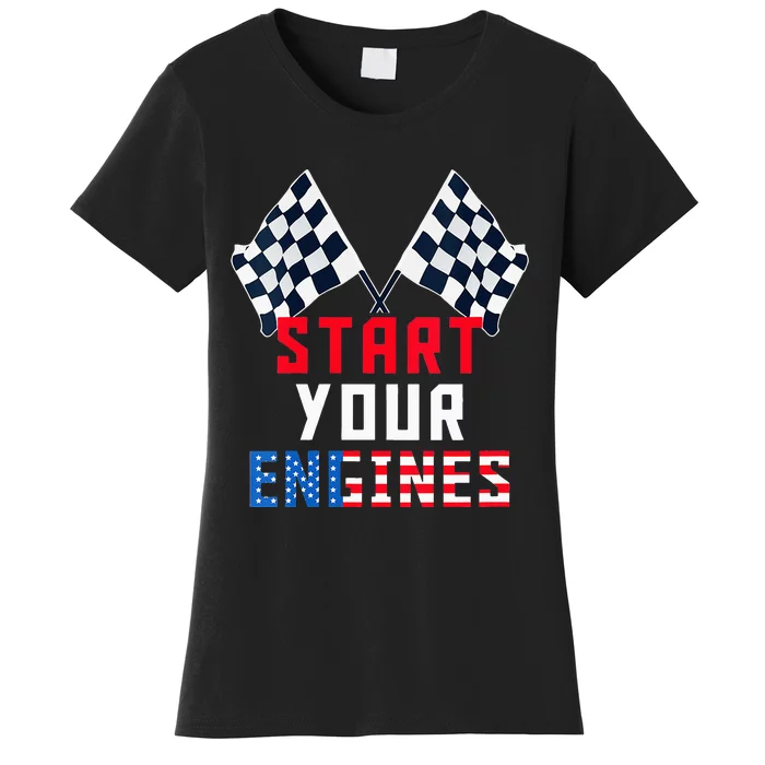 Start Your Engines Motorsport Car Drag Racing Women's T-Shirt