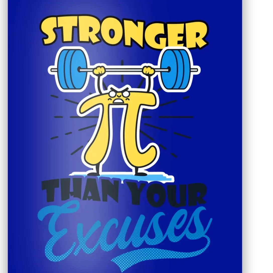 Stronger Your Excuses Design Bodybuilding Pi Day Great Gift Poster