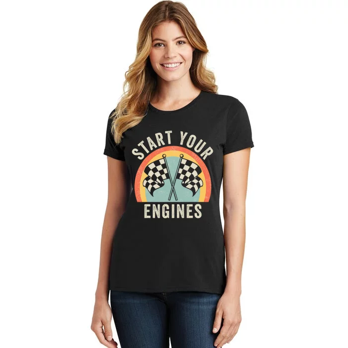 Start Your Engines Funny Saying Raceday Race Car Lovers Women's T-Shirt