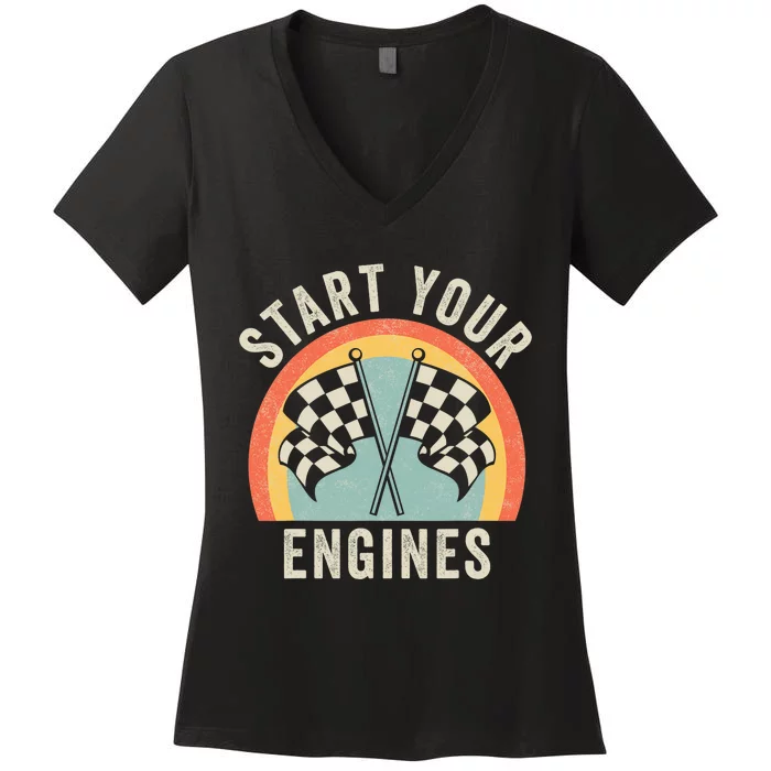 Start Your Engines Funny Saying Raceday Race Car Lovers Women's V-Neck T-Shirt