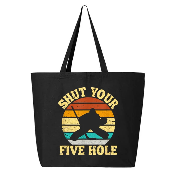 Shut Your Five Hole Funny Ice Hockey Goalie 25L Jumbo Tote