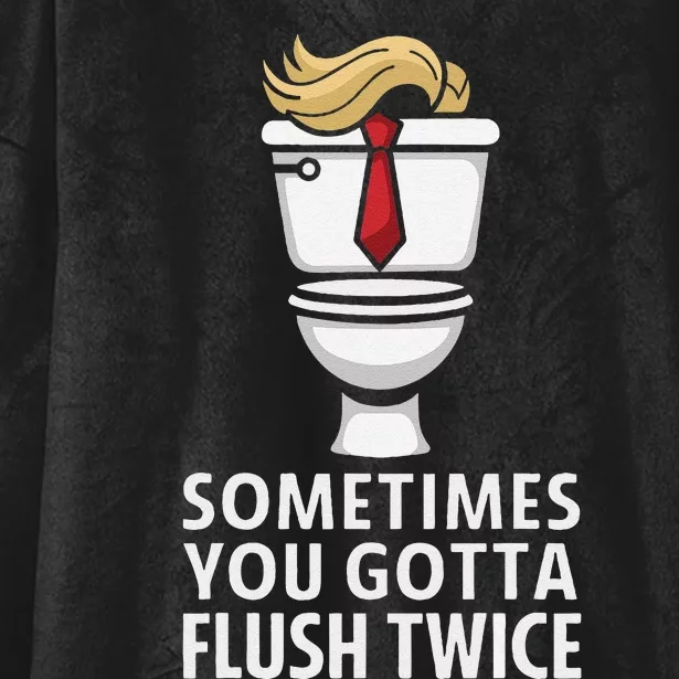 Sometime You Gotta Flush Twice Hooded Wearable Blanket