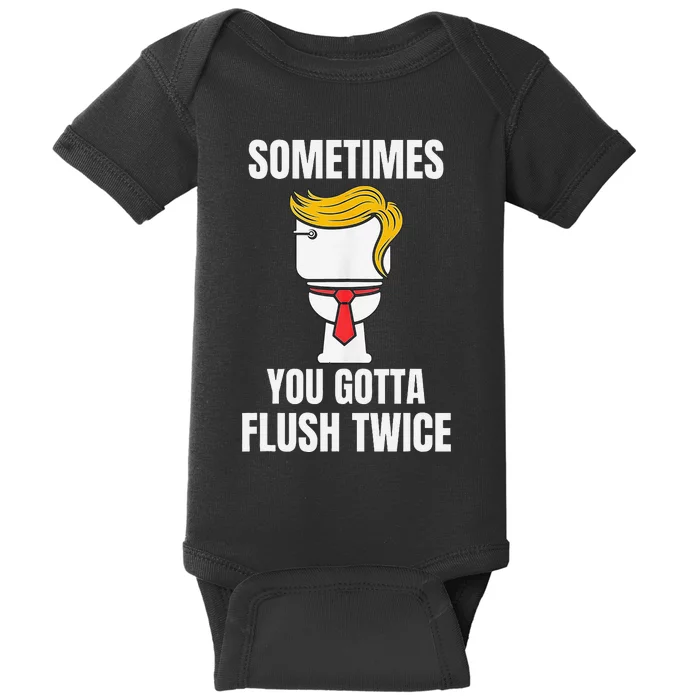 Sometimes You Gotta Flush Twice Baby Bodysuit