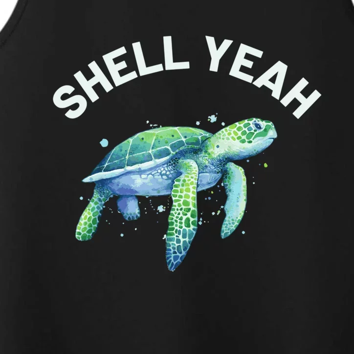 Shell Yeah Gift Cute Tortoise And Sea Turtle Lover Cool Gift Performance Tank