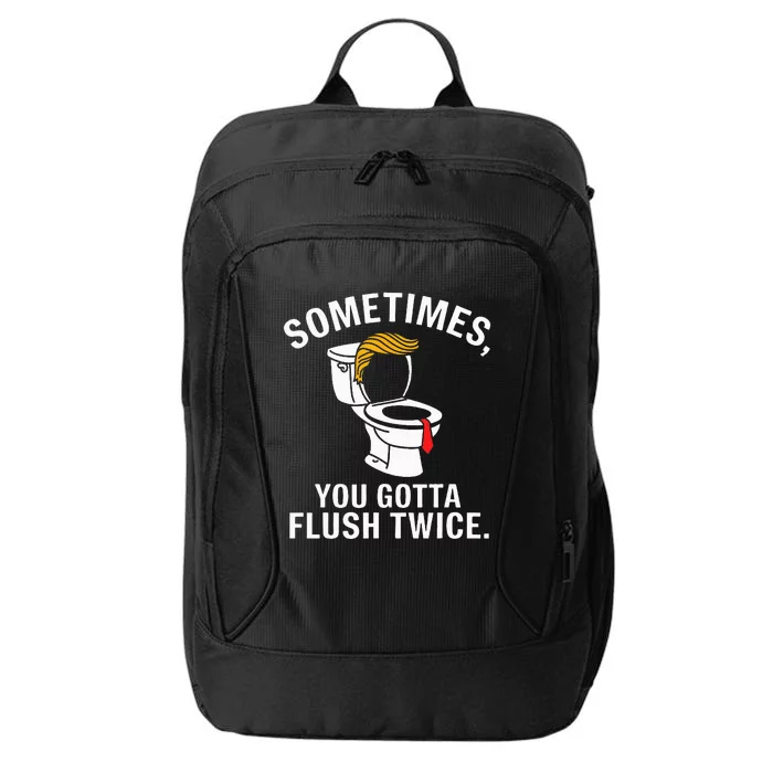 Sometims You Gotta Flush Twice For Trump 2024 City Backpack