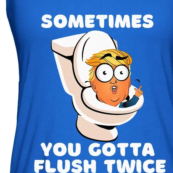 Sometimes You Gotta Flush Twice Ladies Essential Flowy Tank