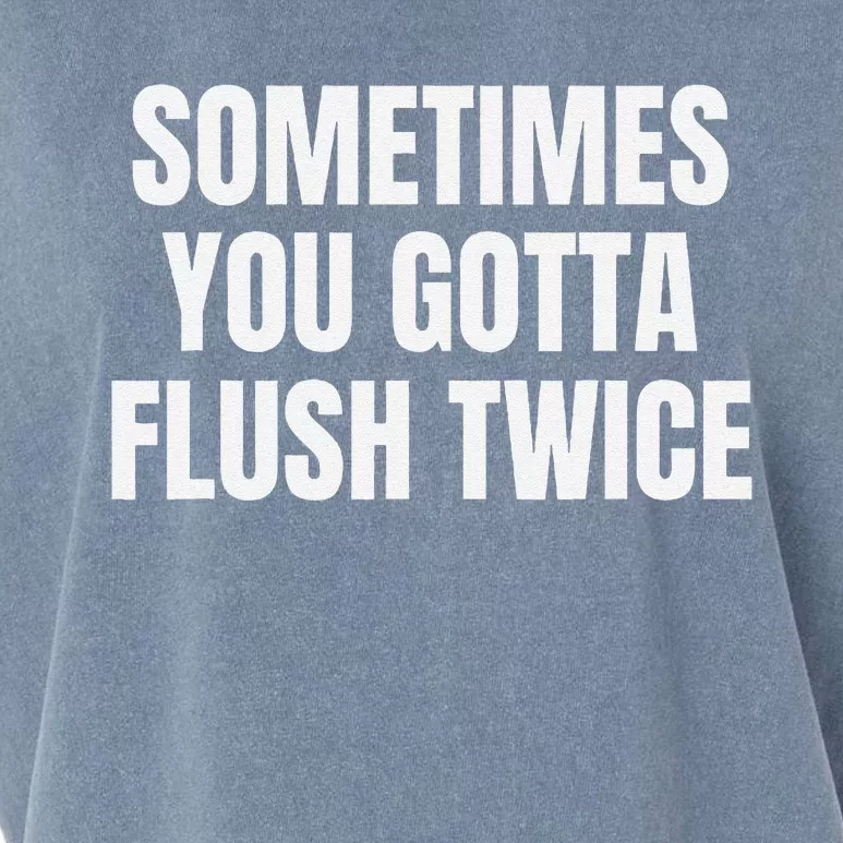 Sometimes You Gotta Flush Twice Garment-Dyed Women's Muscle Tee