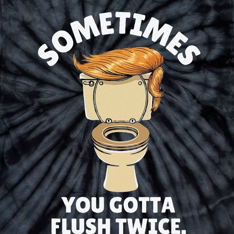 Sometime You Gotta Flush Twice Tie-Dye T-Shirt