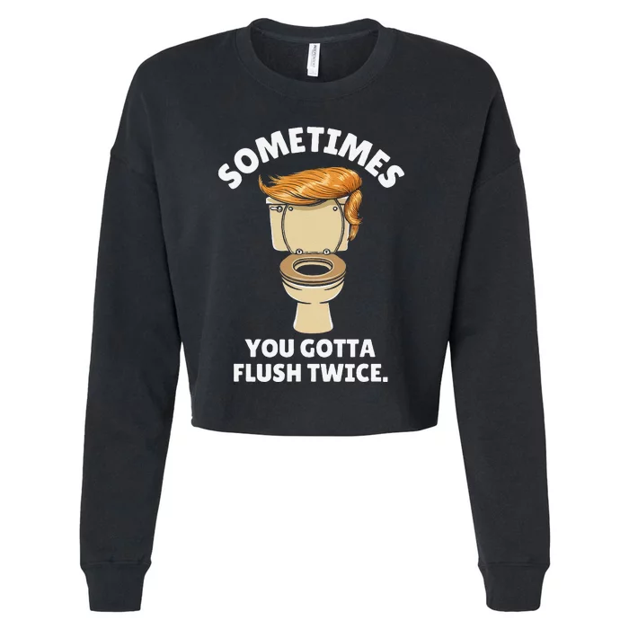 Sometime You Gotta Flush Twice Cropped Pullover Crew