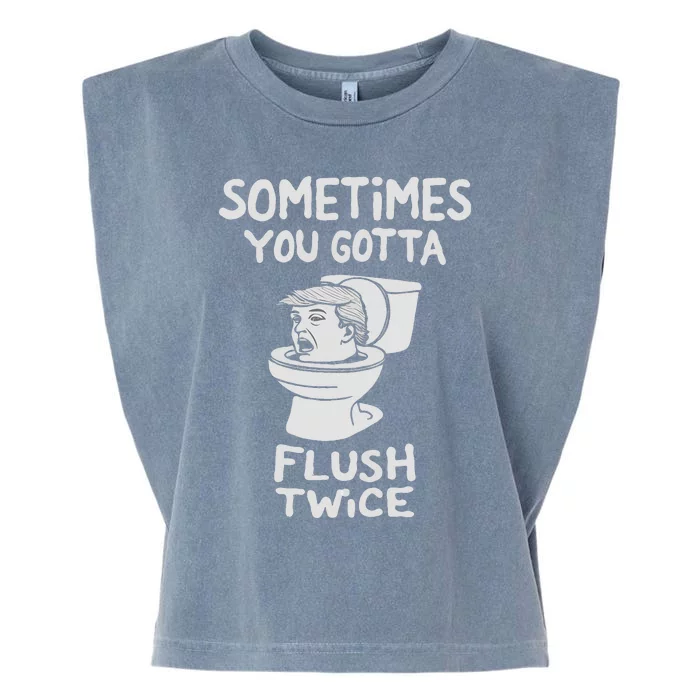 Sometimes You Gotta Flush Twice Anti Trump Democrat Garment-Dyed Women's Muscle Tee