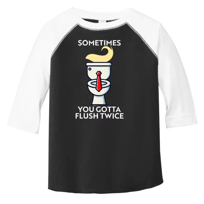 Sometime You Gotta Flush Twice Toddler Fine Jersey T-Shirt