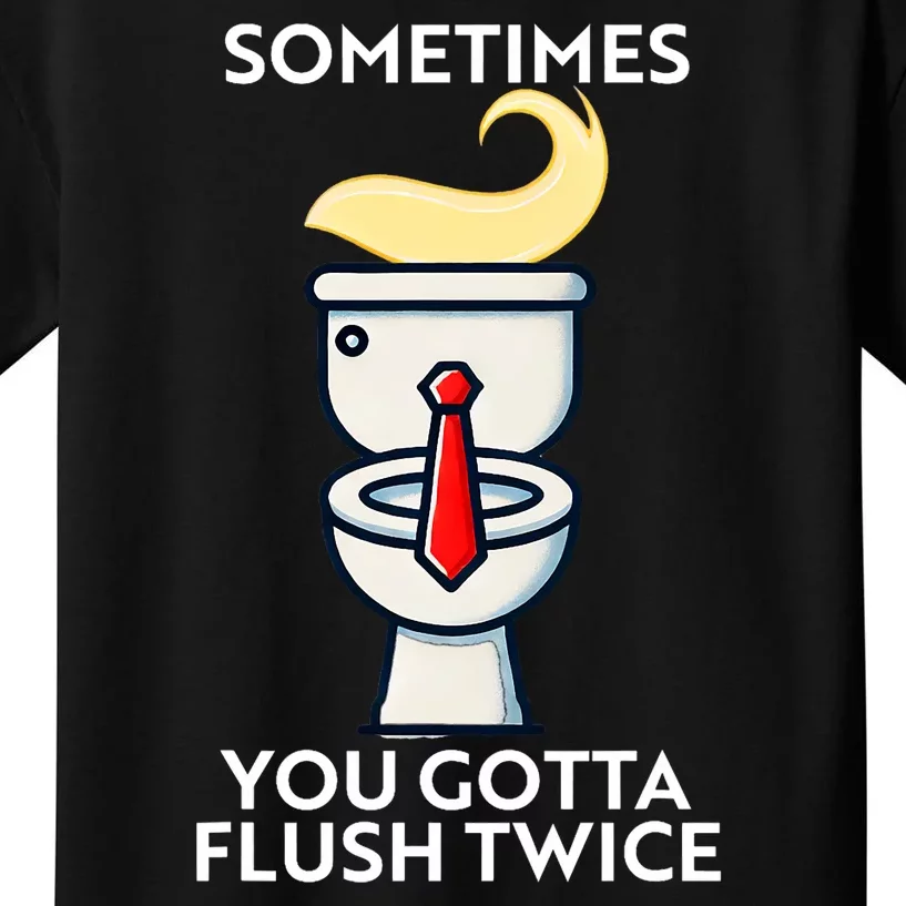 Sometime You Gotta Flush Twice Kids T-Shirt