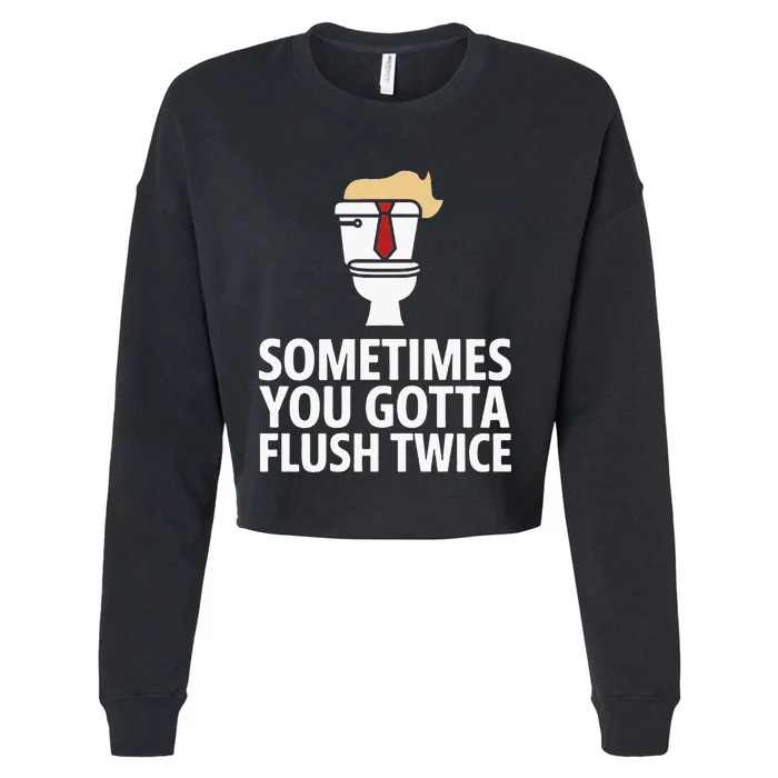 Sometimes You Gotta Flush Twice Funny Kamala Harris Walz Cropped Pullover Crew