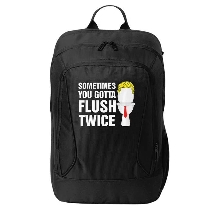 Sometimes You Gotta Flush Twice Funny Election 2024 Premium City Backpack