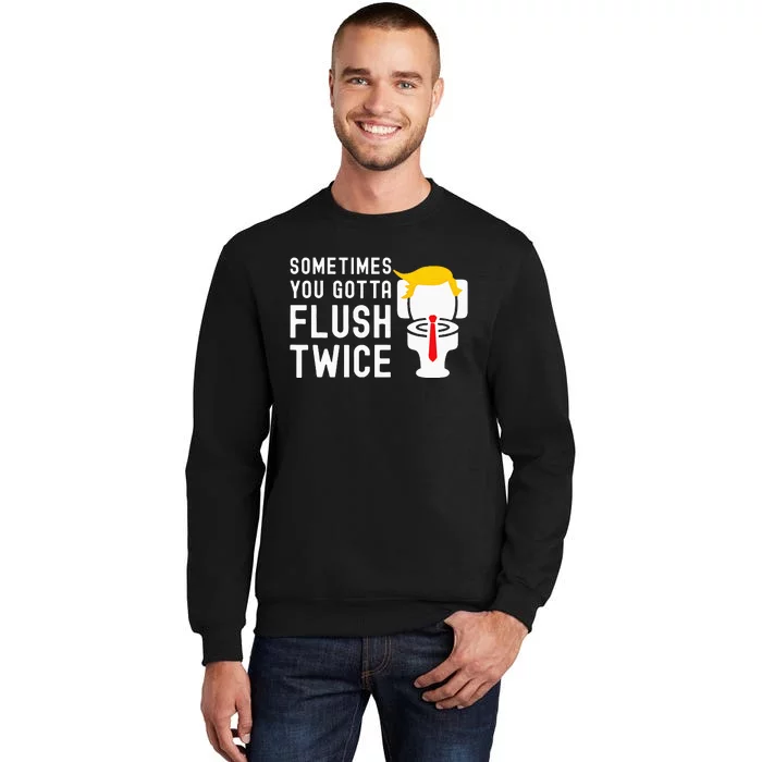 Sometimes You Gotta Flush Twice Tall Sweatshirt