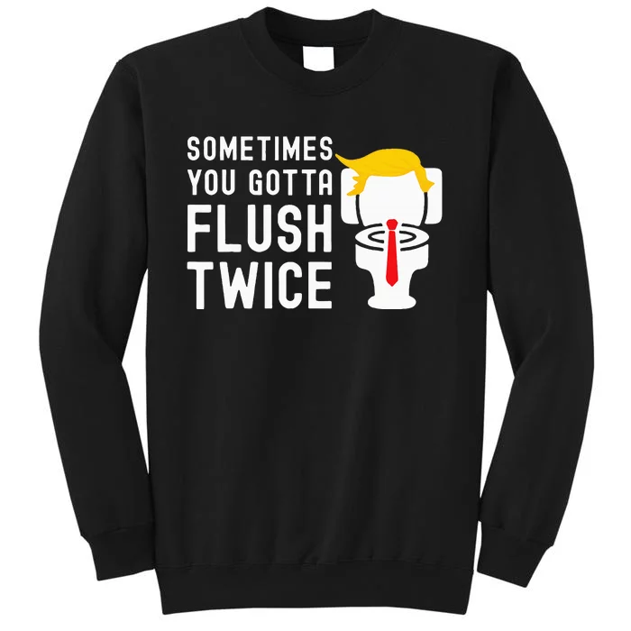 Sometimes You Gotta Flush Twice Tall Sweatshirt