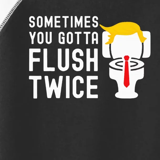 Sometimes You Gotta Flush Twice Toddler Fine Jersey T-Shirt