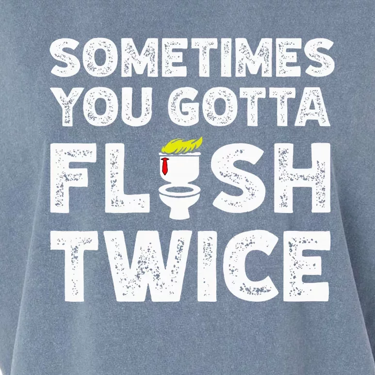 Sometime You Gotta Flush Twice Trump Funny Political Garment-Dyed Women's Muscle Tee