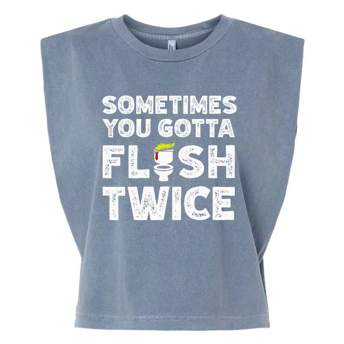 Sometime You Gotta Flush Twice Trump Funny Political Garment-Dyed Women's Muscle Tee