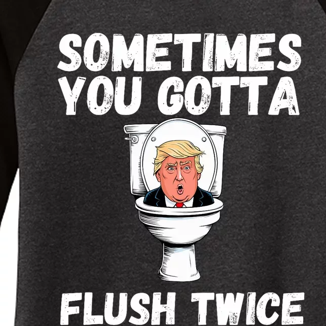 Sometimes You Gotta Flush Twice Funny Anti Trump Election Women's Tri-Blend 3/4-Sleeve Raglan Shirt