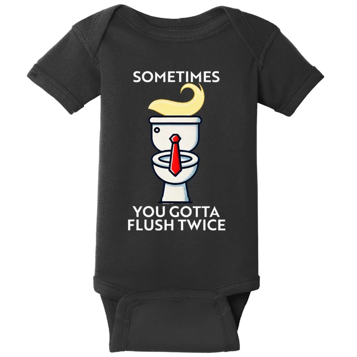 Sometime You Gotta Flush Twice Baby Bodysuit