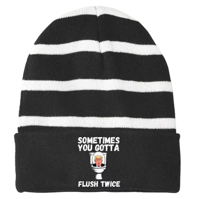 Sometimes You Gotta Flush Twice Funny Anti Trump Election Striped Beanie with Solid Band