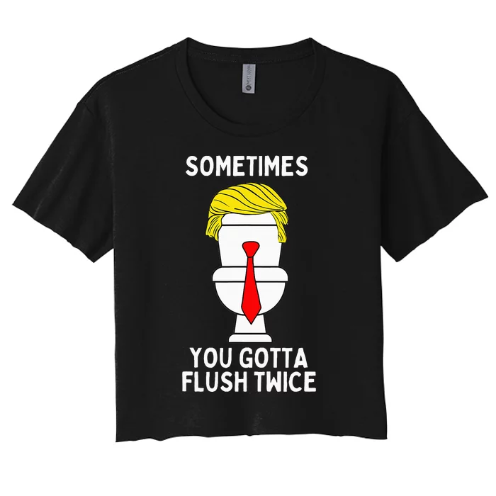 Sometimes You Gotta Flush Twice Women's Crop Top Tee