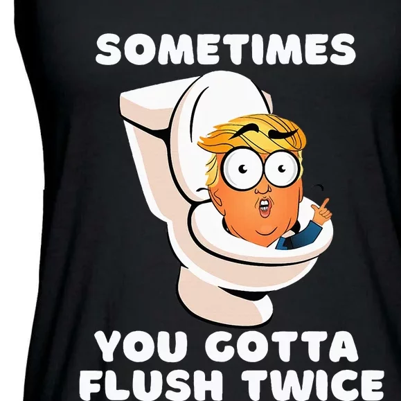 Sometimes You Gotta Flush Twice Ladies Essential Flowy Tank