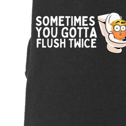 Sometimes You Gotta Flush Twice Doggie 3-End Fleece Hoodie