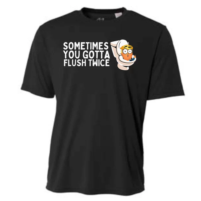 Sometimes You Gotta Flush Twice Cooling Performance Crew T-Shirt