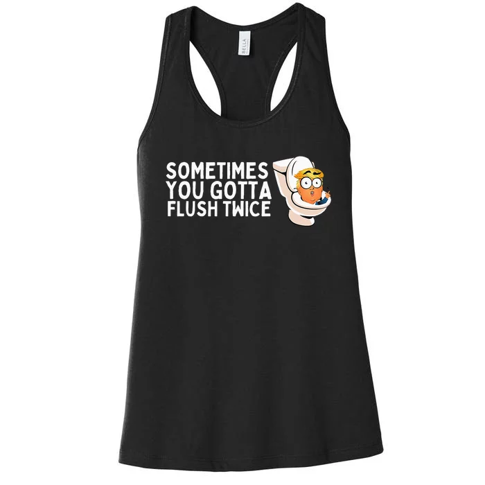 Sometimes You Gotta Flush Twice Women's Racerback Tank