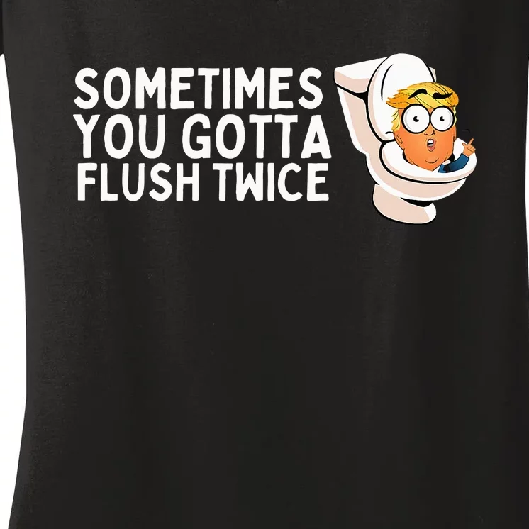 Sometimes You Gotta Flush Twice Women's V-Neck T-Shirt