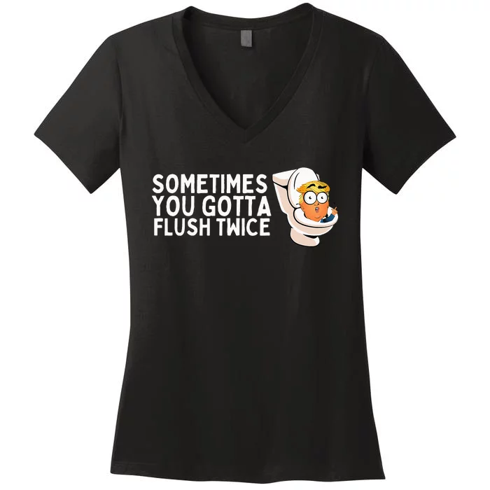 Sometimes You Gotta Flush Twice Women's V-Neck T-Shirt