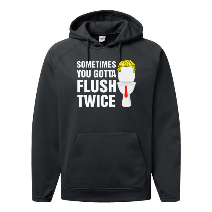 Sometimes You Gotta Flush Twice Funny Election 2024 Performance Fleece Hoodie