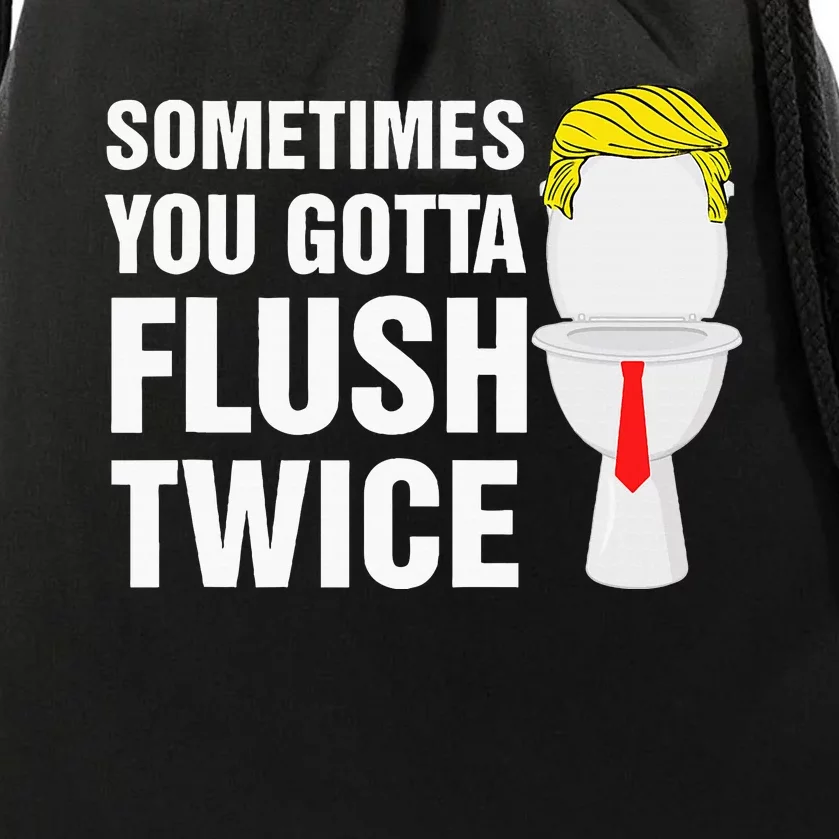 Sometimes You Gotta Flush Twice Funny Election 2024 Drawstring Bag