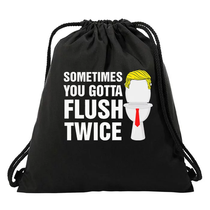 Sometimes You Gotta Flush Twice Funny Election 2024 Drawstring Bag