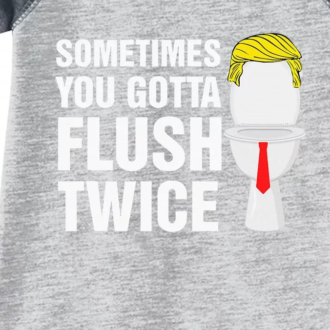 Sometimes You Gotta Flush Twice Funny Election 2024 Infant Baby Jersey Bodysuit