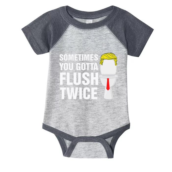 Sometimes You Gotta Flush Twice Funny Election 2024 Infant Baby Jersey Bodysuit