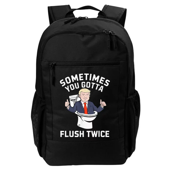 Sometimes You Gotta Flush Twice 2024 Daily Commute Backpack