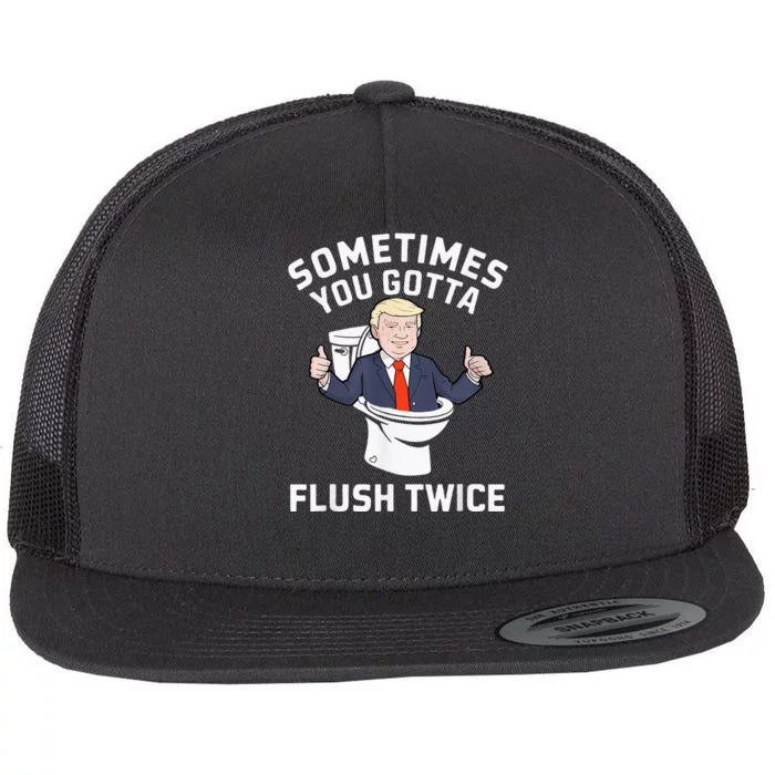 Sometimes You Gotta Flush Twice 2024 Flat Bill Trucker Hat