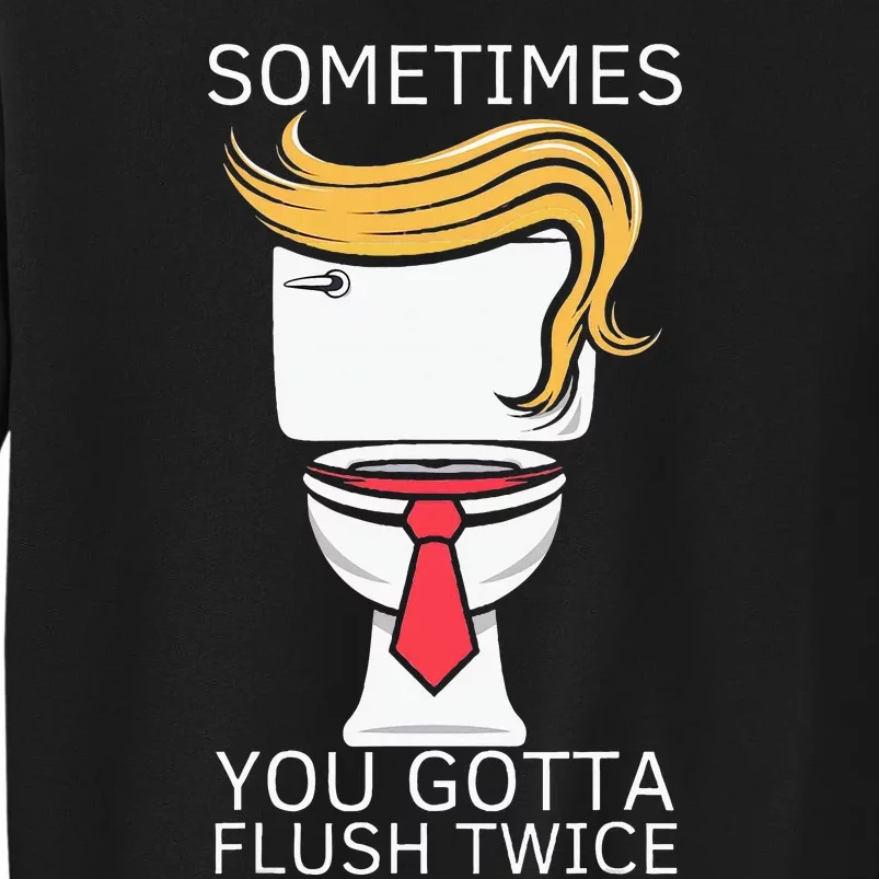 Sometime You Gotta Flush Twice Election 2024 Sweatshirt