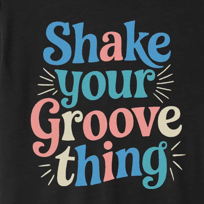 Shake Your Groove Thing Retro Vibes ChromaSoft Performance T-Shirt