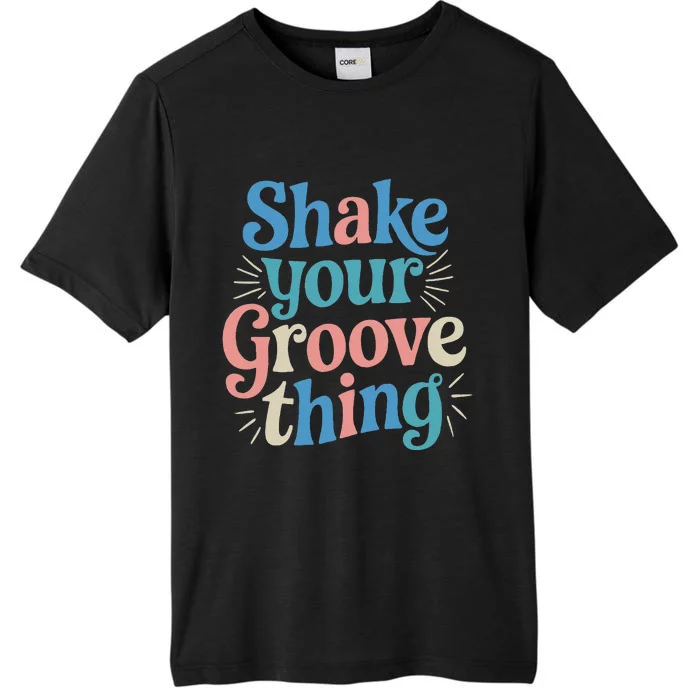 Shake Your Groove Thing Retro Vibes ChromaSoft Performance T-Shirt