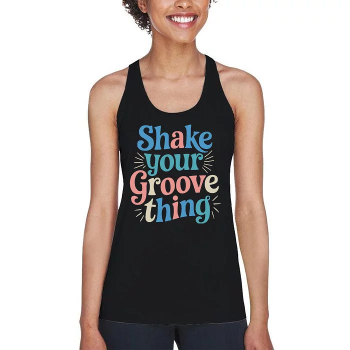 Shake Your Groove Thing Retro Vibes Women's Racerback Tank