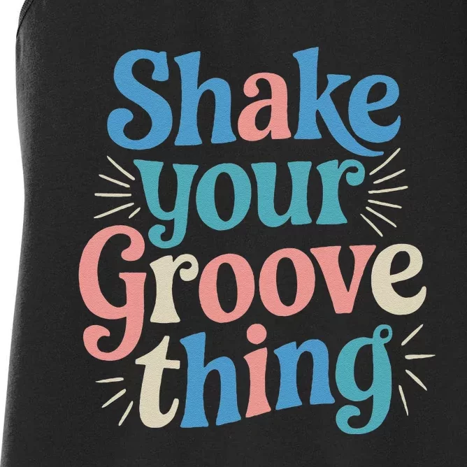 Shake Your Groove Thing Retro Vibes Women's Racerback Tank