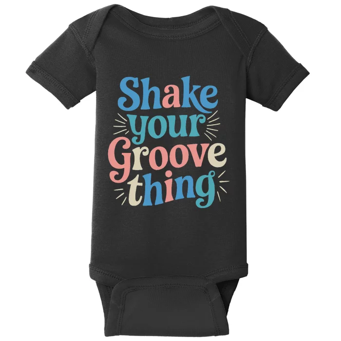 Shake Your Groove Thing Retro Vibes Baby Bodysuit