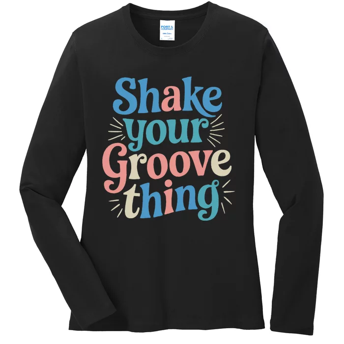 Shake Your Groove Thing Retro Vibes Ladies Long Sleeve Shirt