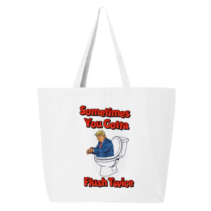 Sometimes You Gotta Flush Twice Anti Trump 25L Jumbo Tote